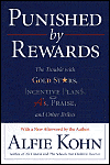 Raamatukaas: Punished by Rewards: The Trouble With Gold Stars, Incentive Plans, A`s, Praise, and Other Bribes